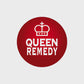 Queen Remedy Indoor